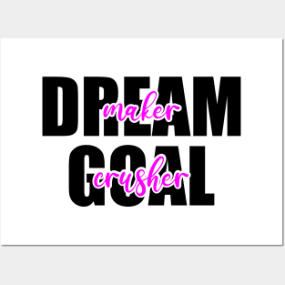 dream maker goal crusher Posters and Art